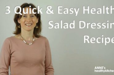 3 Quick & Easy Healthy Salad Dressing Recipes