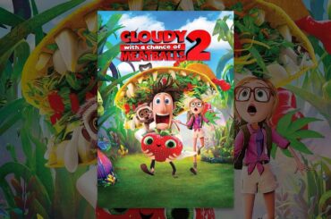 Cloudy with a Chance of Meatballs 2