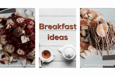 Healthy easy breakfast ideas ☕️ | waffles & pancakes | 1 vegan recipe 🌱 | ellixoxo