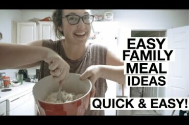 WHAT'S FOR DINNER || FAMILY MEAL IDEAS || CHEAP & EASY BUDGET FRIENDLY FAMILY MEAL IDEAS!