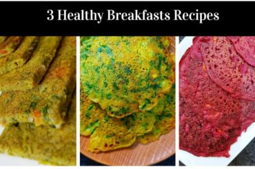 Three Healthy Breakfast Recipes || Breakfast Recipe