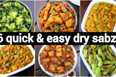 6 quick & easy dry sabzi recipes | 6 सूखी सब्जियाँ | monday 2 saturday quick dry curries