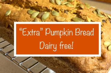 Make Ahead Holiday Food Prep: Pumpkin Bread (Dairy Free)