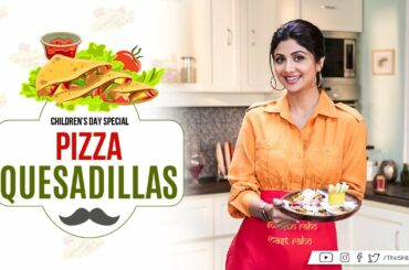 Pizza Quesadillas | Shilpa Shetty Kundra | Healthy Recipes | The Art of Loving Food