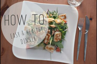 HOW TO: Easy & Healthy Dinner