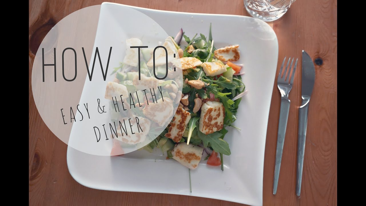 HOW TO: Easy & Healthy Dinner HOW TO: Easy & Healthy Dinner