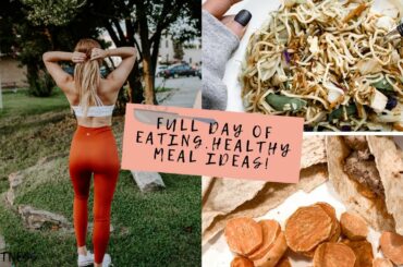 Healthy Meal Ideas! Full Day of Eating🍴😋