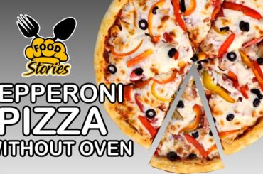 How to Make Pepperoni Pizza at Home without oven