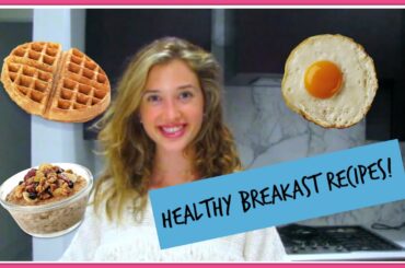 Healthy Breakfast Recipes!