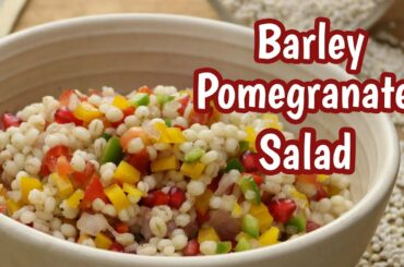 Barley Pomegranate Salad Recipe | Healthy Salad Recipe | Barley Salad Recipe