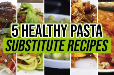 5 Best Healthy Pasta Substitute Recipes (IS PASTA BAD FOR YOU?)