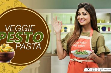Veggie Pesto Pasta| Shilpa Shetty Kundra | Healthy Recipes | The Art Of Loving Food