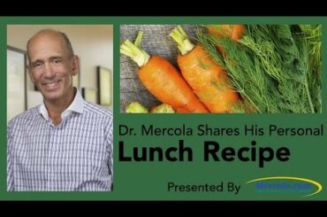 Dr. Mercola Shares His Personal Lunch Recipe