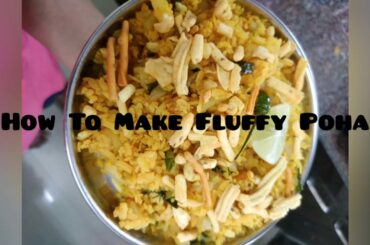 How to make fluffy poha, Indian Healthy Breakfast Ideas