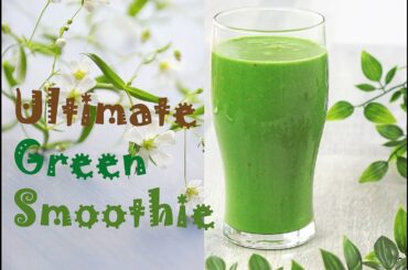 ULTIMATE GREEN SMOOTHIE RECIPE | Weight Loss, Glowing Skin, Detox | Easy & Healthy Breakfast Idea!