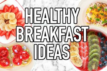 5 QUICK & EASY HEALTHY BREAKFAST IDEAS FOR SCHOOL + WORK