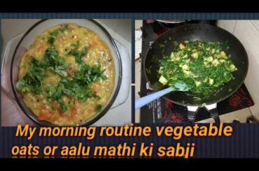 My morning breakfast routine||healthy breakfast recipes veg.oates