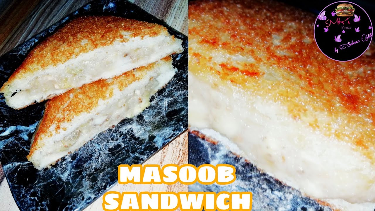 Masoob Sandwich Recipe||Sandwich Recipe||Breakfast Recipe|||SMk’s Kitchen Masoob Sandwich Recipe||Sandwich Recipe||Breakfast Recipe|||SMk’s Kitchen