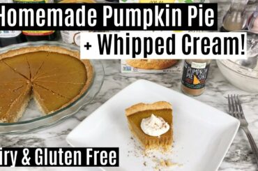 Pumpkin Pie EASY Recipe + How to Make Dairy Free Whipped Cream!