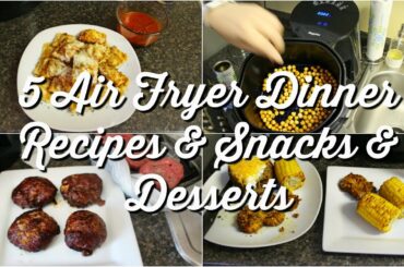 8 AIR FRYER MEALS | DINNERS, SNACKS, & DESSERTS | SUPER QUICK & EASY AIR FRYER MEALS