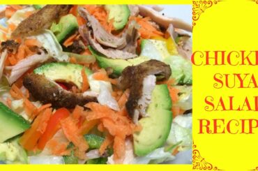 Chicken Suya Salad Recipe | Yummy Salad Recipe