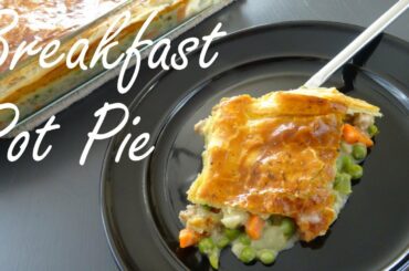 Breakfast Ideas - Breakfast Pot Pie with Sausage Gravy