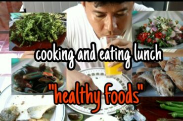 COOKING AND EATING LUNCH "healthy foods"