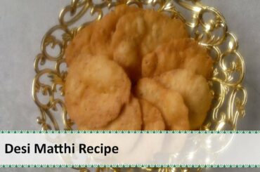 Desi Matthi | Pan Fried Crackers | indian snacks recipes by Healthy Kadai