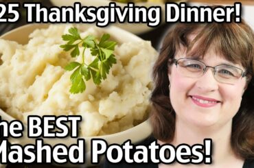 $25 Thanksgiving Dinner - How To Make Mashed Potatoes From Scratch And Best Broccoli Salad!