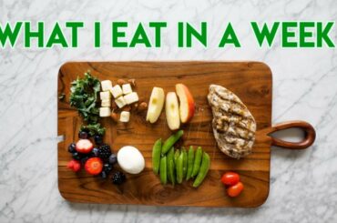 What I Eat In A Week To ALWAYS Stay Healthy