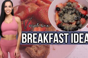 4 HEALTHY VEGETARIAN BREAKFAST IDEAS!