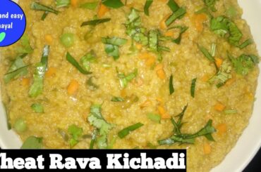 Wheat Rava Kichadi | Healthy Breakfast | Happy and easy samayal