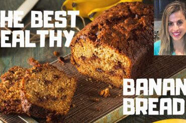 The Best Healthy Banana Bread Recipe!