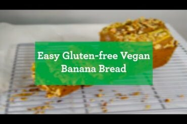 Easy Gluten-free Vegan Banana Bread Recipe