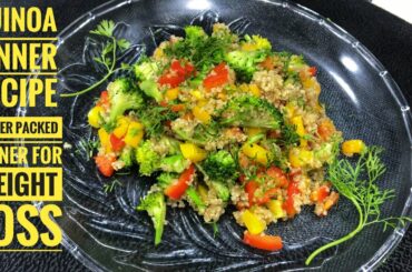 Quinoa Power Packed Dinner For Weight Loss | Dinner recipes to lose weight fast