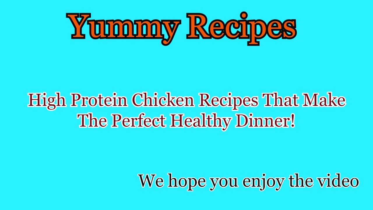 High Protein Chicken Recipes That Make The Perfect Healthy Dinner High Protein Chicken Recipes That Make The Perfect Healthy Dinner