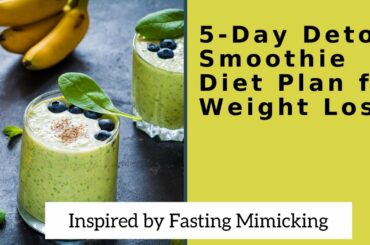 5-Day Detox Smoothie for Weight Loss Diet Plan