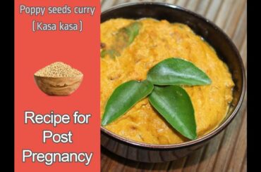 Poppy seeds curry |  recipe for post pregnency | healthy recipes