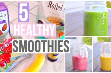 5 Easy & Healthy Smoothies You Need To Try!