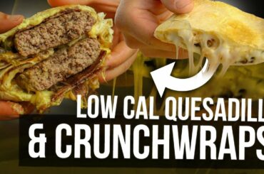 Macro Friendly & Low Calorie CrunchWrap & Quesadilla Recipes! | Super Easy and Meal Prep Friendly!
