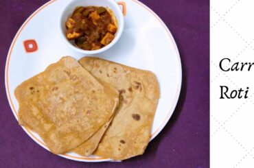 Healthy Carrot Roti | Weightloss Recipes | Healthy Recipes