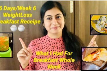 6 WeightLoss Breakfast Recipes(6Days/Week) || WeightLoss Challenge 👍 || Healthy Options
