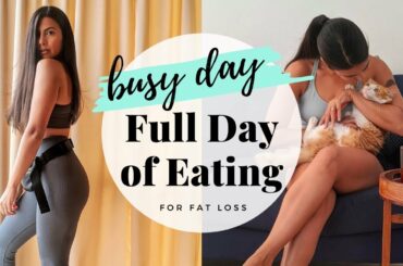 Full Day of Eating for Fat Loss (super busy day, quick meals and recipes)