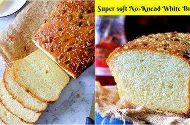 Easy Super Soft No Knead White Bread Recipe in 5 simple steps | Homemade White Bread