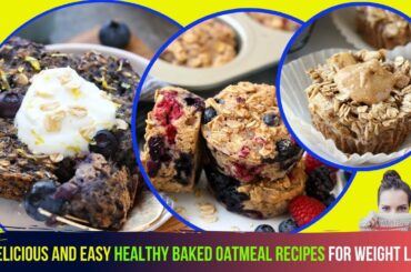 10 Delicious & Easy Healthy Baked Oatmeal Recipes For Weight Loss / Healthy recipes easy #11