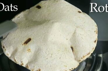 ओट्स की रोटी खाएं और वजन घटाएं | Oats Roti For Weight Loss | Healthy Oatmeal Roti Recipe |