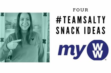 4 #teamsalty MyWW snack ideas