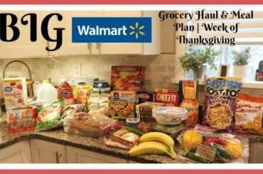 Big Wal-Mart Grocery Haul & Meal Plan | Week of Thanksgiving