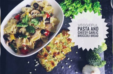 Veggieful Pasta and Cheesy Garlic Broccoli Bread | Dinner Ideas | Cook with me - Ep1