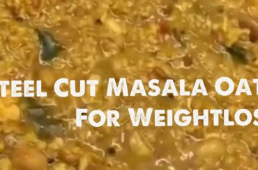 Homemade Health Steel Cut Masala Oats | Healthy and  Weight loss recipe